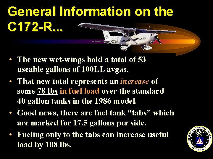 General Information on the C 172 -R. . . • The new wet-wings hold