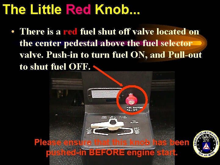 The Little Red Knob. . . • There is a red fuel shut off