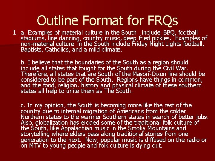 Outline Format for FRQs 1. a. Examples of material culture in the South include