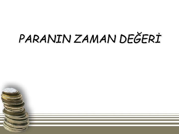 PARANIN ZAMAN DEĞERİ 