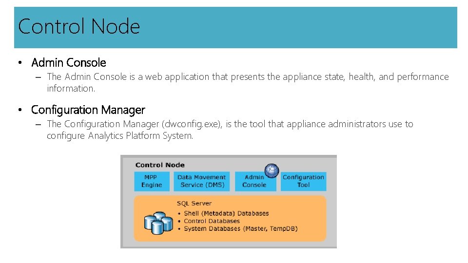 Control Node • Admin Console – The Admin Console is a web application that