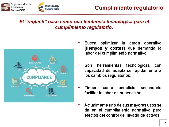 Cumplimiento regulatorio El “regtech” nace como una tendencia tecnológica para el cumplimiento regulatorio. •