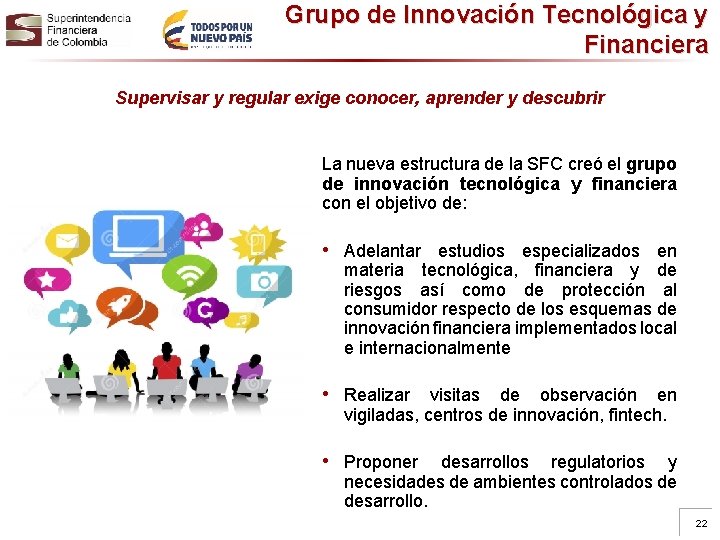 Grupo de Innovación Tecnológica y Financiera Supervisar y regular exige conocer, aprender y descubrir