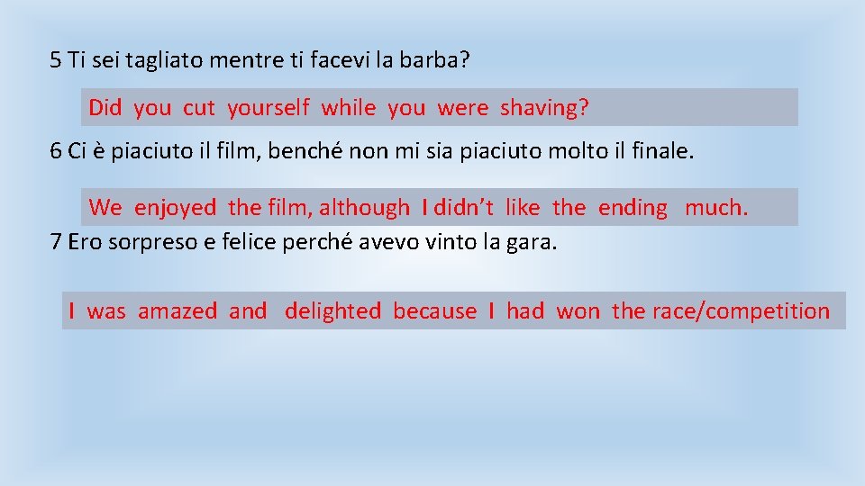 5 Ti sei tagliato mentre ti facevi la barba? Did you cut yourself while