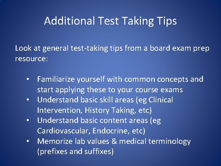 Additional Test Taking Tips Look at general test-taking tips from a board exam prep