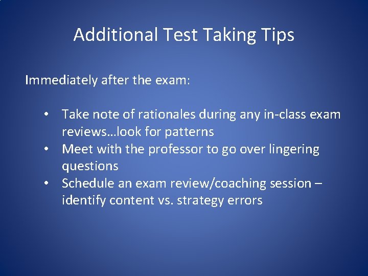 Additional Test Taking Tips Immediately after the exam: • Take note of rationales during