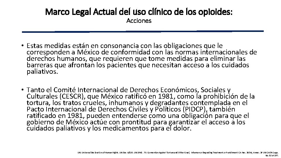 Marco Legal Actual del uso clínico de los opioides: Acciones • Estas medidas están