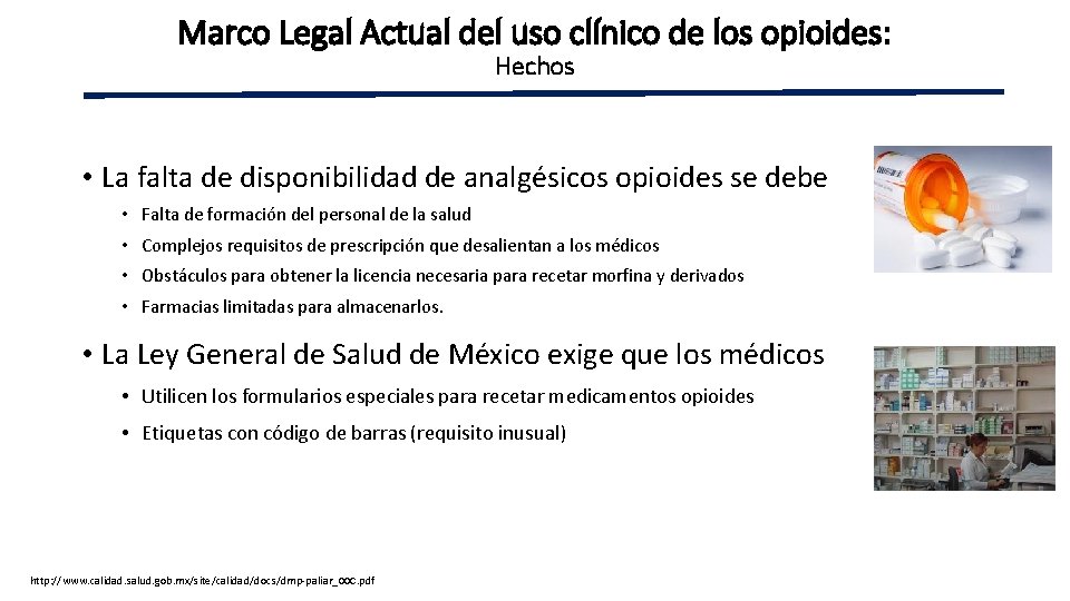 Marco Legal Actual del uso clínico de los opioides: Hechos • La falta de