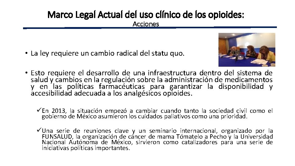 Marco Legal Actual del uso clínico de los opioides: Acciones • La ley requiere