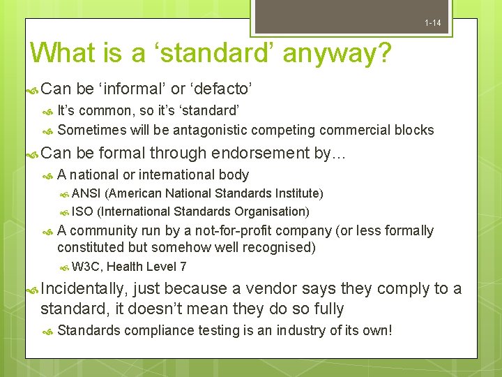 1 -14 What is a ‘standard’ anyway? Can be ‘informal’ or ‘defacto’ It’s common,