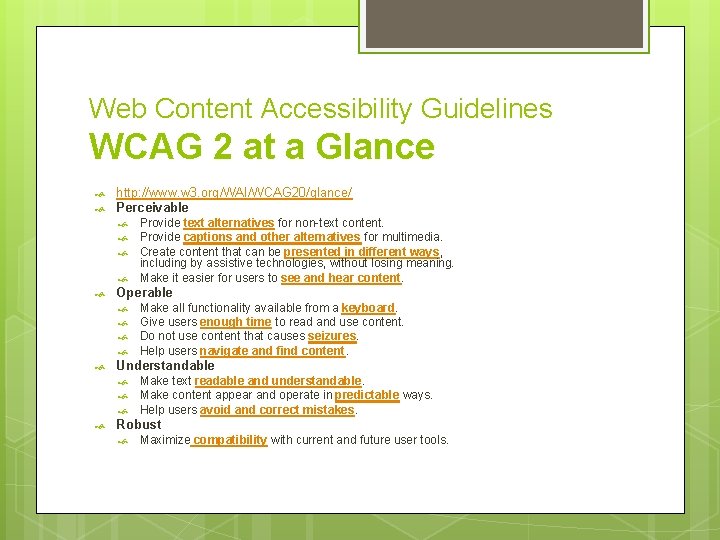 Web Content Accessibility Guidelines WCAG 2 at a Glance http: //www. w 3. org/WAI/WCAG