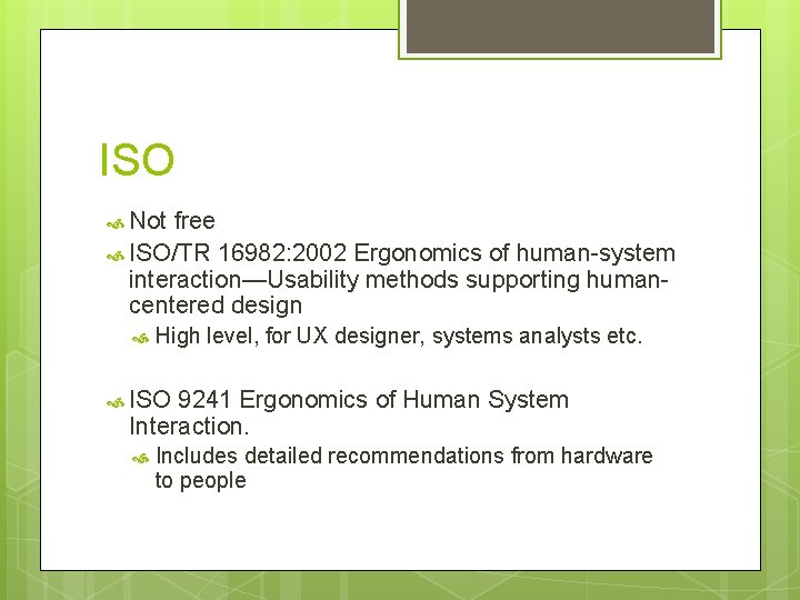 ISO Not free ISO/TR 16982: 2002 Ergonomics of human-system interaction—Usability methods supporting humancentered design