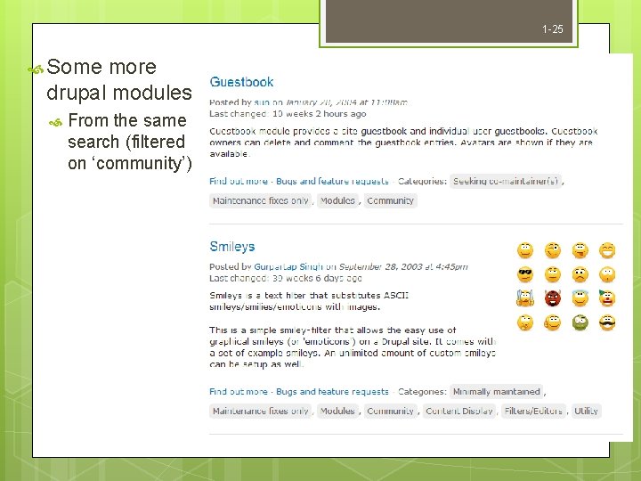 1 -25 Some more drupal modules From the same search (filtered on ‘community’) 