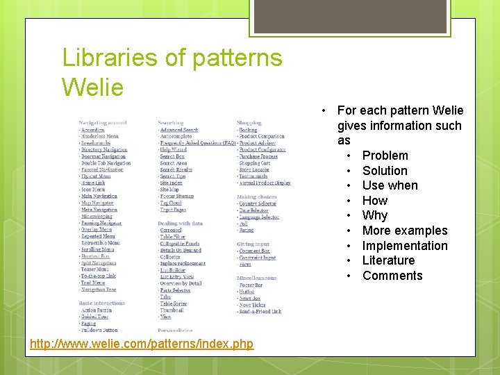 Libraries of patterns Welie • For each pattern Welie gives information such as •
