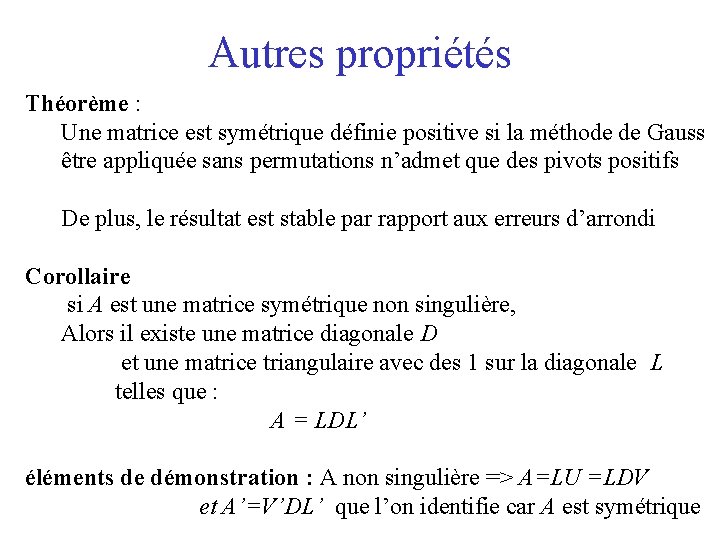 Autres propriétés Théorème : Une matrice est symétrique définie positive si la méthode de