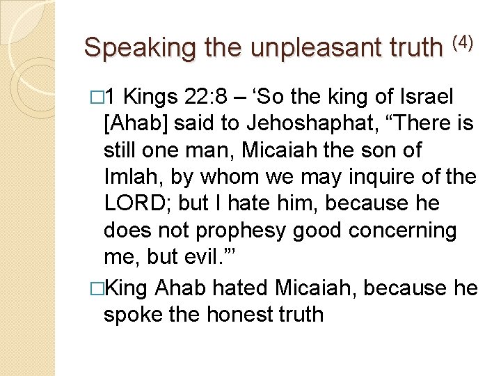 Speaking the unpleasant truth (4) � 1 Kings 22: 8 – ‘So the king