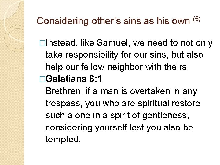 Considering other’s sins as his own (5) �Instead, like Samuel, we need to not