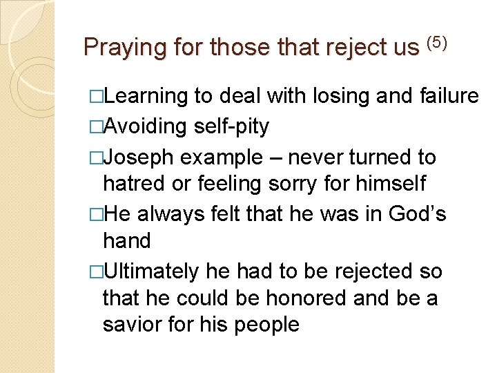 Praying for those that reject us (5) �Learning to deal with losing and failure