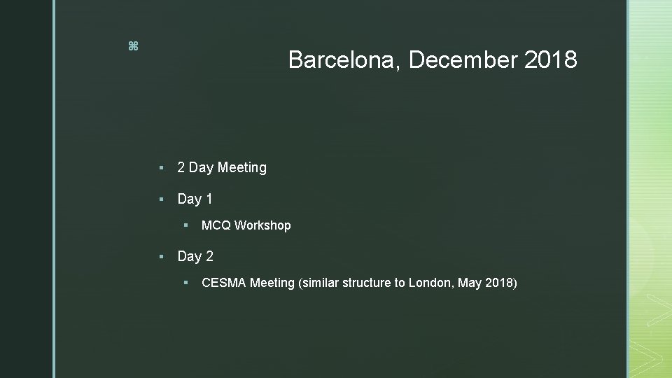 z Barcelona, December 2018 § 2 Day Meeting § Day 1 § § MCQ z Barcelona, December 2018 § 2 Day Meeting § Day 1 § § MCQ