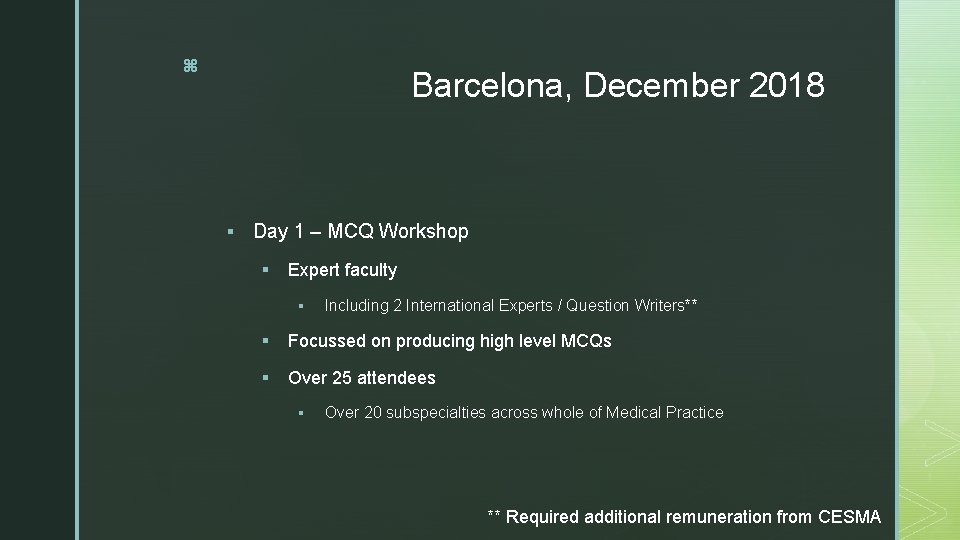 z Barcelona, December 2018 § Day 1 – MCQ Workshop § Expert faculty § z Barcelona, December 2018 § Day 1 – MCQ Workshop § Expert faculty §