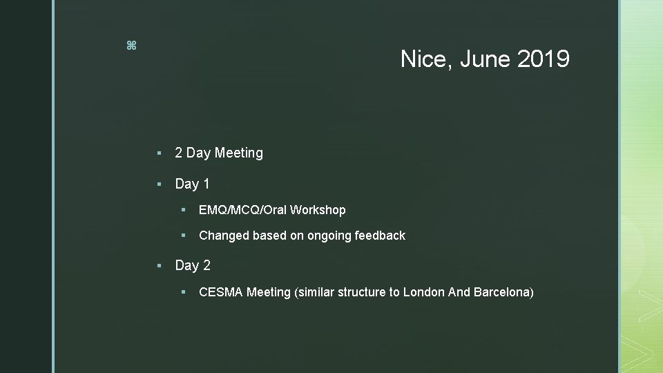 z Nice, June 2019 § 2 Day Meeting § Day 1 § § EMQ/MCQ/Oral z Nice, June 2019 § 2 Day Meeting § Day 1 § § EMQ/MCQ/Oral
