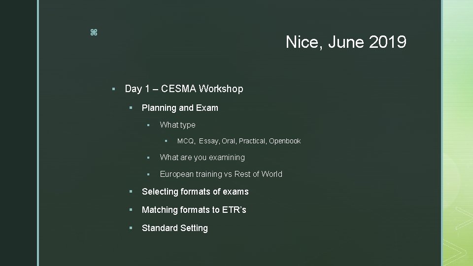 z Nice, June 2019 § Day 1 – CESMA Workshop § Planning and Exam z Nice, June 2019 § Day 1 – CESMA Workshop § Planning and Exam