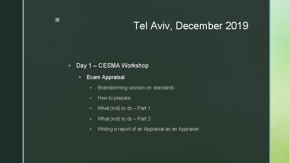 z Tel Aviv, December 2019 § Day 1 – CESMA Workshop § Exam Appraisal z Tel Aviv, December 2019 § Day 1 – CESMA Workshop § Exam Appraisal