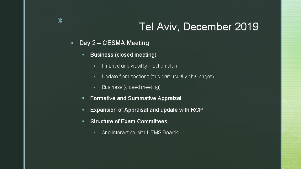 z Tel Aviv, December 2019 § Day 2 – CESMA Meeting § Business (closed z Tel Aviv, December 2019 § Day 2 – CESMA Meeting § Business (closed