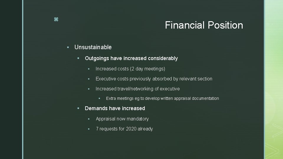 z Financial Position § Unsustainable § Outgoings have increased considerably § Increased costs (2 z Financial Position § Unsustainable § Outgoings have increased considerably § Increased costs (2
