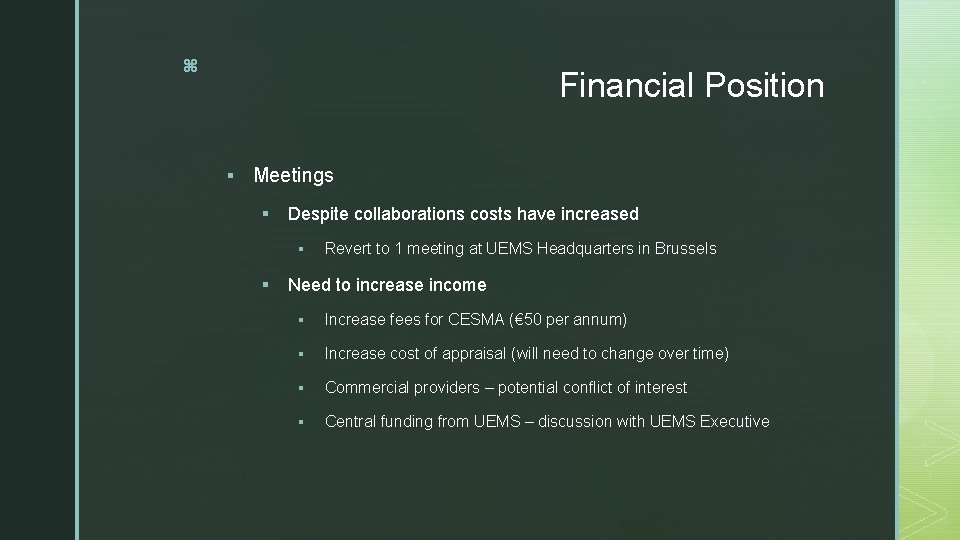 z Financial Position § Meetings § Despite collaborations costs have increased § § Revert z Financial Position § Meetings § Despite collaborations costs have increased § § Revert