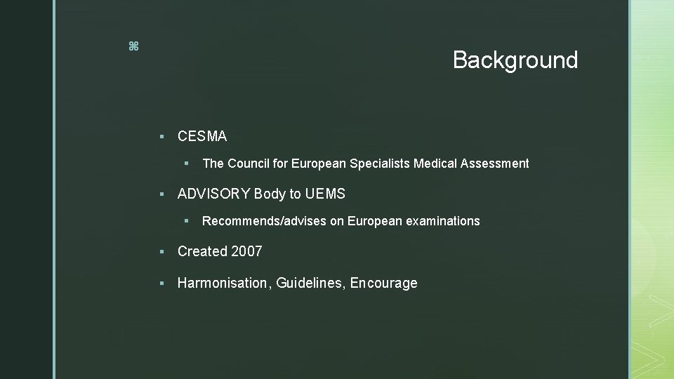 z Background § CESMA § § The Council for European Specialists Medical Assessment ADVISORY z Background § CESMA § § The Council for European Specialists Medical Assessment ADVISORY