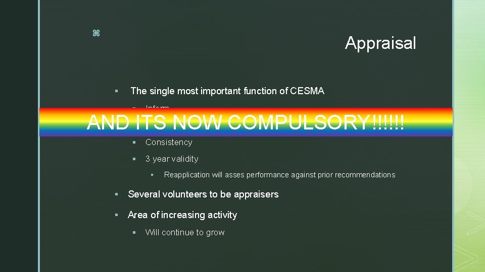 z Appraisal § The single most important function of CESMA § Inform Drive standards z Appraisal § The single most important function of CESMA § Inform Drive standards