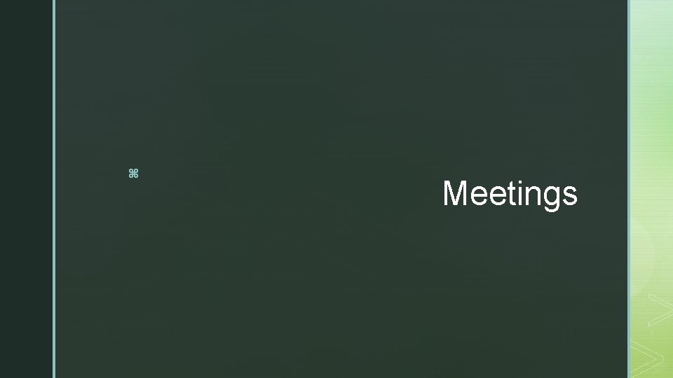 z Meetings z Meetings