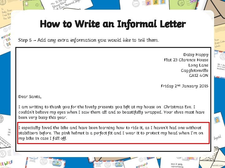 How to Write an Informal Letter Step 5 – Add any extra information you
