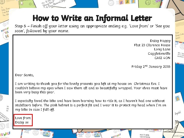 How to Write an Informal Letter Step 6 – Finish off your letter using
