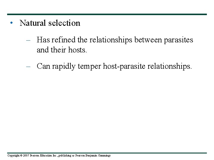  • Natural selection – Has refined the relationships between parasites and their hosts.