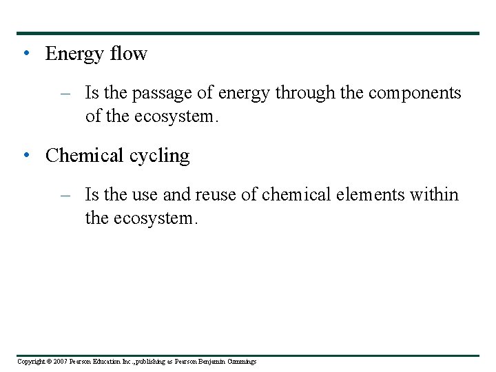  • Energy flow – Is the passage of energy through the components of