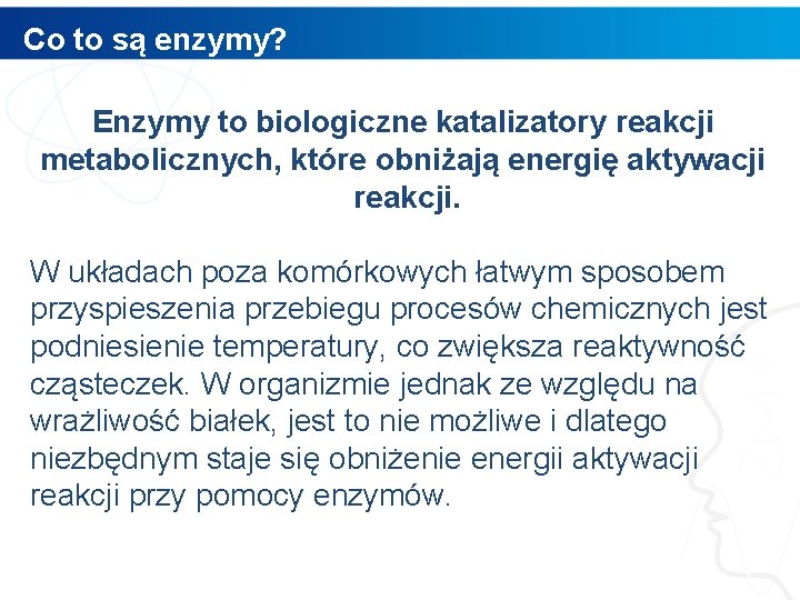 Co to są enzymy? Enzymy to biologiczne katalizatory reakcji metabolicznych, które obniżają energię aktywacji