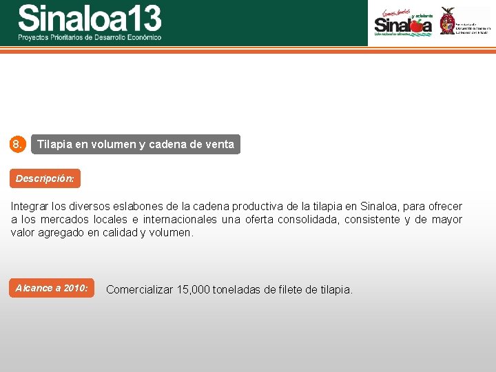 Sinaloa 25 Proyectos Prioritarios de Desarrollo Económico 8. Tilapia en volumen y cadena de