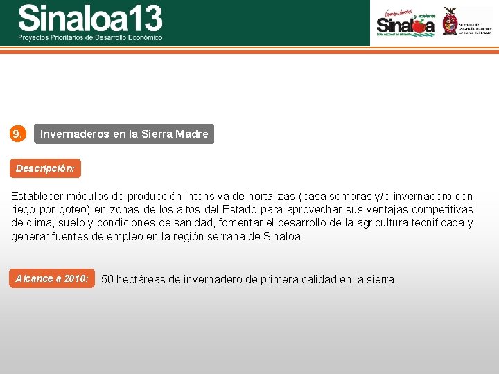 Sinaloa 25 Proyectos Prioritarios de Desarrollo Económico 9. Invernaderos en la Sierra Madre Descripción: