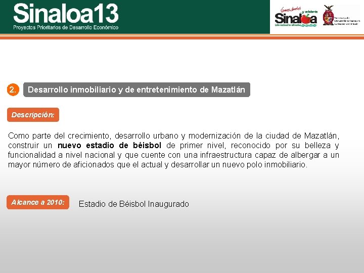 Sinaloa 25 Proyectos Prioritarios de Desarrollo Económico 2. Desarrollo inmobiliario y de entretenimiento de