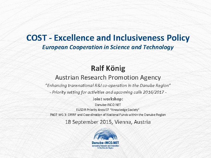 COST - Excellence and Inclusiveness Policy European Cooperation in Science and Technology Ralf König