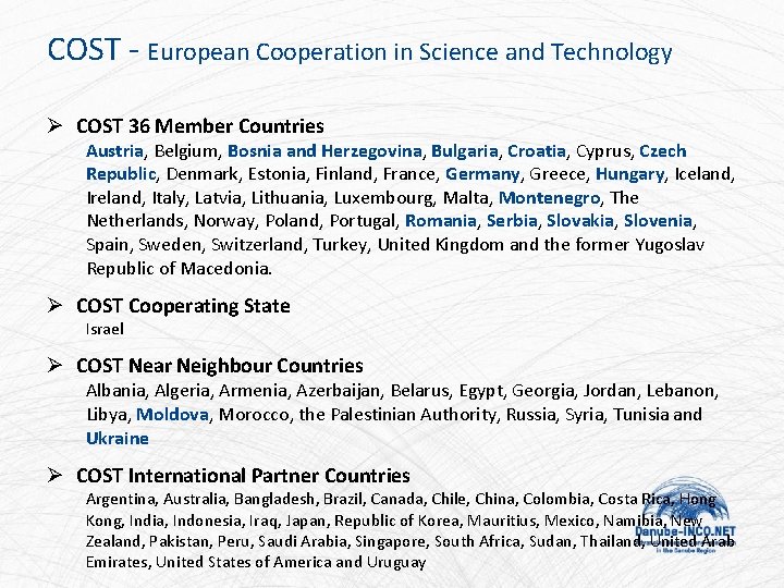COST - European Cooperation in Science and Technology Ø COST 36 Member Countries Austria,