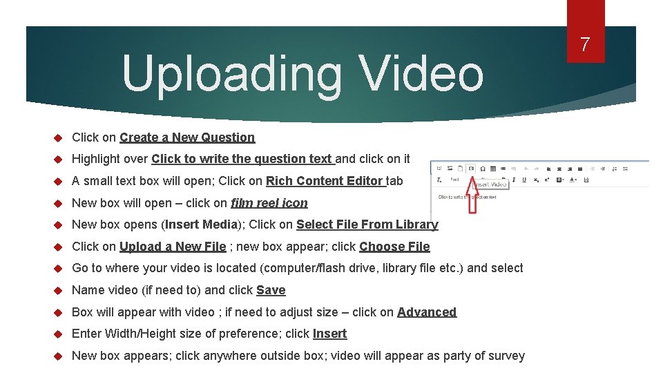 Uploading Video Click on Create a New Question Highlight over Click to write the