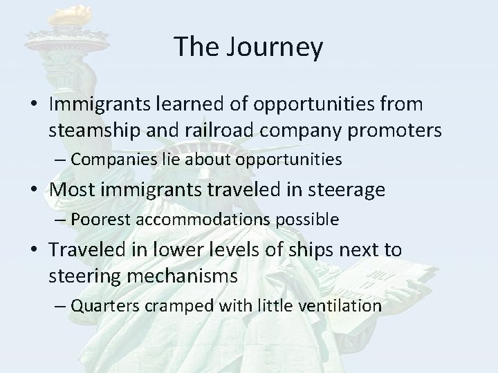 The Journey • Immigrants learned of opportunities from steamship and railroad company promoters –