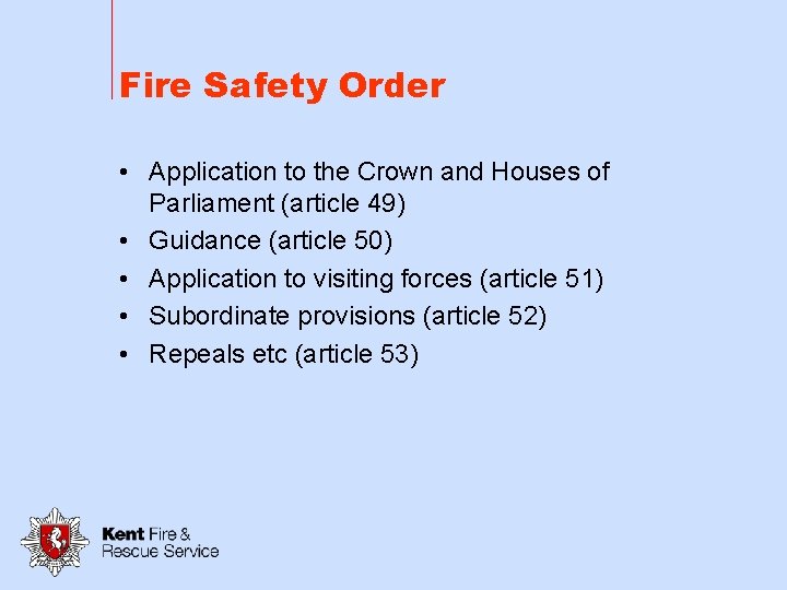 Fire Safety Order • Application to the Crown and Houses of Parliament (article 49)