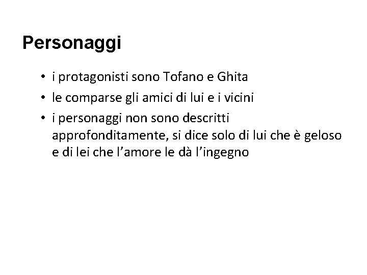 Personaggi • i protagonisti sono Tofano e Ghita • le comparse gli amici di Personaggi • i protagonisti sono Tofano e Ghita • le comparse gli amici di