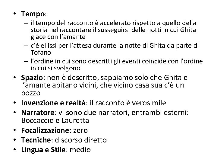 • Tempo: – il tempo del racconto è accelerato rispetto a quello della • Tempo: – il tempo del racconto è accelerato rispetto a quello della