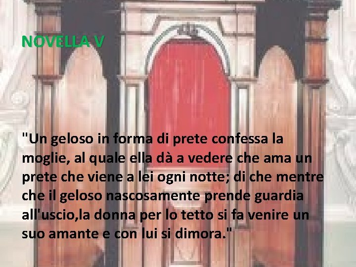 NOVELLA V "Un geloso in forma di prete confessa la moglie, al quale ella NOVELLA V "Un geloso in forma di prete confessa la moglie, al quale ella