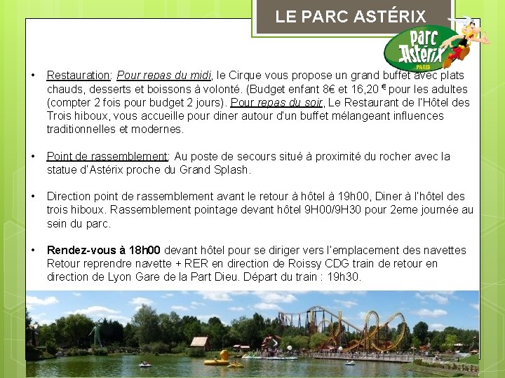 LE PARC ASTÉRIX • • • • Restauration: Pour repas du midi, le Cirque